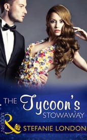 The Tycoon s Stowaway (Mills & Boon Modern) (Sydney s Most Eligible, Book 3)