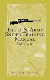 The U.S. Army Sniper Training Manual