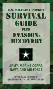The U.S. Military Pocket Survival Guide