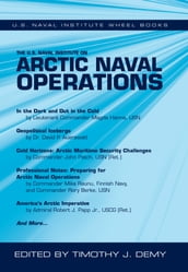 The U.S. Naval Institute on Arctic Naval Operations