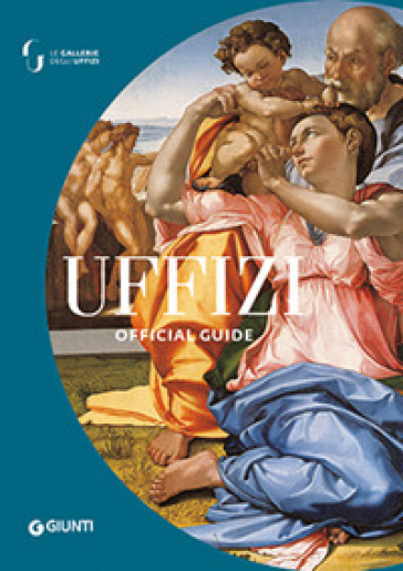 The Uffizi. The official guide. Ediz. illustrata - Gloria Fossi