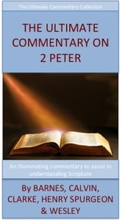 The Ultimate Commentary On 2 Peter