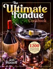 The Ultimate Fondue Cookbook