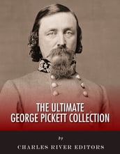 The Ultimate George Pickett Collection