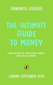 The Ultimate Guide to Money