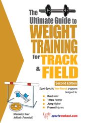 The Ultimate Guide to Weight Training for Track & Field