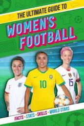 The Ultimate Guide to Women s Football