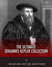 The Ultimate Johannes Kepler Collection