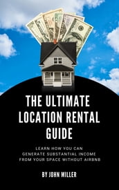 The Ultimate Location Rental Guide