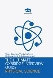 The Ultimate Oxbridge Interview Guide: Physical Sciences