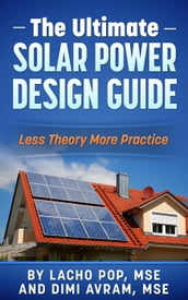 The Ultimate Solar Power Design Guide Less Theory More Practice