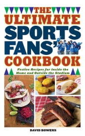 The Ultimate Sports Fans  Cookbook