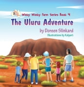 The Uluru Adventure: Wicky Wacky Farm Series Book 4