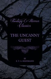 The Uncanny Guest (Fantasy and Horror Classics)