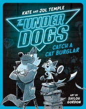 The Underdogs Catch a Cat Burglar