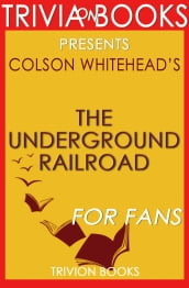 The Underground Railroad by Colson Whitehead (Trivia-on-Books)