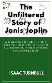 The Unfiltered Story of Janis Joplin