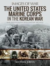 The United States Marine Corps in the Korean War