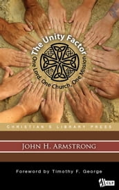 The Unity Factor: One Lord, One Church, One Mission