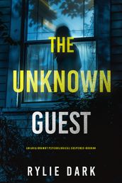 The Unknown Guest (An Aria Brandt Psychological ThrillerBook Four)
