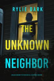 The Unknown Neighbor (An Aria Brandt Psychological ThrillerBook Three)