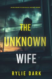 The Unknown Wife (An Aria Brandt Psychological ThrillerBook Two)