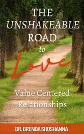 The Unshakeable Road to Love