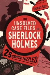 The Unsolved Case Files of Sherlock Holmes