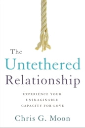 The Untethered Relationship