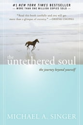 The Untethered Soul: The Journey Beyond Yourself