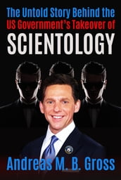 The Untold Story Behind the US Government s Takeover of Scientology