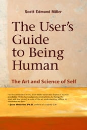 The User s Guide to Being Human