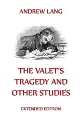 The Valet s Tragedy And Other Studies