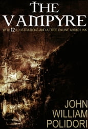 The Vampyre: With 12 Illustrations and a Free Audio Link.
