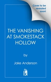 The Vanishing at Smokestack Hollow