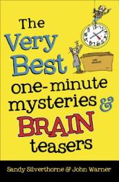 The Very Best One-Minute Mysteries and Brain Teasers