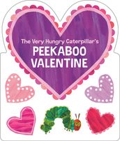 The Very Hungry Caterpillar s Peekaboo Valentine