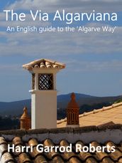 The Via Algarviana: an English guide to the  Algarve Way 