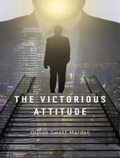 The Victorious Attitude