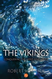 The Vikings: Conquering the Wind and Waves