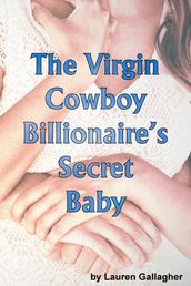 The Virgin Cowboy Billionaire s Secret Baby