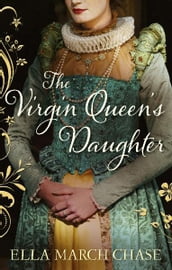 The Virgin Queen s Daughter