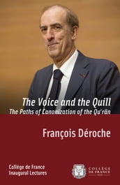 The Voice and the Quill. The Paths of Canonization of the Qurn