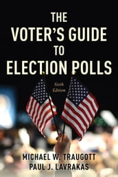 The Voter s Guide to Election Polls
