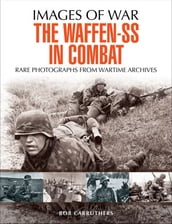 The Waffen-SS in Combat