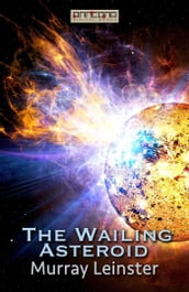 The Wailing Asteroid