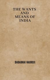 The Wants and Means of India