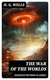 The War of The Worlds (Science Fiction Classic)