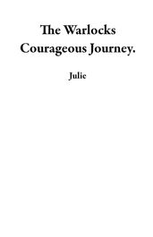 The Warlocks Courageous Journey.