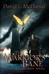 The Warrior s Bane: War for the Quarterstar Shards: Book One